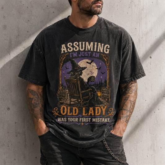 Assuming I’m Just an Old Lady Was Your First Mistake Tee